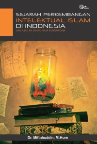 Image of Sejarah Perkembangan Intelektual Islam di Indonesia dari Abad XIX sampai Masa Kontemporer
